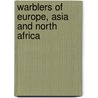 Warblers Of Europe, Asia And North Africa door Kevin Baker