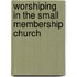 Worshiping in the Small Membership Church