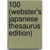 100 (Webster's Japanese Thesaurus Edition) door Inc. Icon Group International