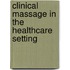 Clinical Massage In The Healthcare Setting