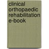 Clinical Orthopaedic Rehabilitation E-Book by Robert C. Manske
