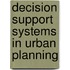 Decision Support Systems in Urban Planning
