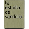 La Estrella De Vandalia. door Fernn Caballero