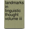 Landmarks In Linguistic Thought Volume Iii door Kees Versteegh
