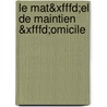 Le Mat&xfffd;el De Maintien &xfffd;omicile by Jacques Callanquin