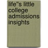 Life''s Little College Admissions Insights door Eric Yaverbaum
