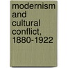 Modernism and Cultural Conflict, 1880-1922 door Ardis Ann L.