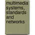 Multimedia Systems, Standards And Networks