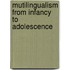 Mutilingualism from Infancy to Adolescence