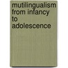 Mutilingualism from Infancy to Adolescence door Eduardo D. Faingold