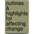 Outlines & Highlights For Affecting Change