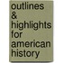Outlines & Highlights For American History