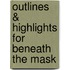 Outlines & Highlights For Beneath The Mask