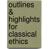 Outlines & Highlights For Classical Ethics door Robert Zeuschner