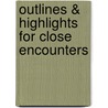 Outlines & Highlights For Close Encounters by Walid Afifi