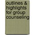 Outlines & Highlights For Group Counseling