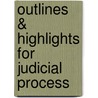 Outlines & Highlights For Judicial Process by David Neubauer