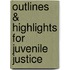 Outlines & Highlights For Juvenile Justice