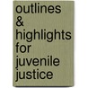 Outlines & Highlights For Juvenile Justice door Robert Taylor