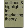 Outlines & Highlights For Marketing Theory door Michael Baker