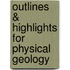 Outlines & Highlights For Physical Geology