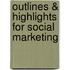 Outlines & Highlights For Social Marketing