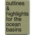 Outlines & Highlights For The Ocean Basins