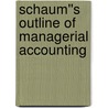 Schaum''s Outline of Managerial Accounting door Joel Siegel