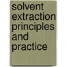 Solvent Extraction Principles and Practice door Rydberg Jan