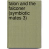 Talon and the Falconer (Symbiotic Mates 3) door Gale Stanley