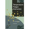 Temperature-Fatigue Interaction, Volume 29 by Roland N. Perry