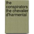 The Conspirators The Chevalier D'Harmental