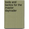 Tools And Tactics For The Master Daytrader door Oliver Velez