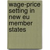 Wage-price Setting In New Eu Member States door Manuela Goretti