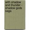 With Shadow And Thunder - Shadow Gods Saga door Stefan Vucak