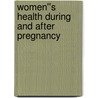 Women''s Health During and After Pregnancy by Lorraine Tulman