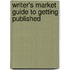 Writer's Market Guide To Getting Published