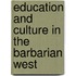Education and Culture in the Barbarian West