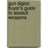 Gun Digest Buyer's Guide To Assault Weapons