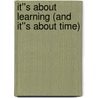 It''s About Learning (and It''s About Time) door Louise Stoll