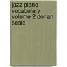 Jazz Piano Vocabulary Volume 2 Dorian Scale door Roberta Piket