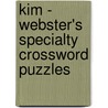 Kim - Webster's Specialty Crossword Puzzles door Inc. Icon Group International