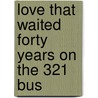 Love That Waited Forty Years On The 321 Bus door Doctor Rosaleen O'Brien