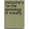 Nietzsche''s ''On the Genealogy of Morality door Lawrence J. Hatab