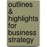 Outlines & Highlights For Business Strategy door David Campbell