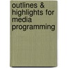 Outlines & Highlights For Media Programming door Susan Rogowitz Eastman
