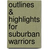Outlines & Highlights For Suburban Warriors door Lisa McGirr