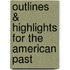 Outlines & Highlights For The American Past
