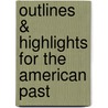 Outlines & Highlights For The American Past door Joseph Conlin