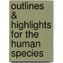Outlines & Highlights For The Human Species